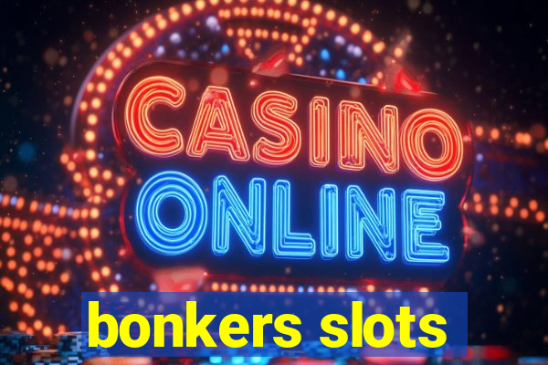 bonkers slots