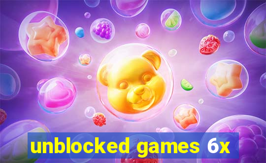 unblocked games 6x