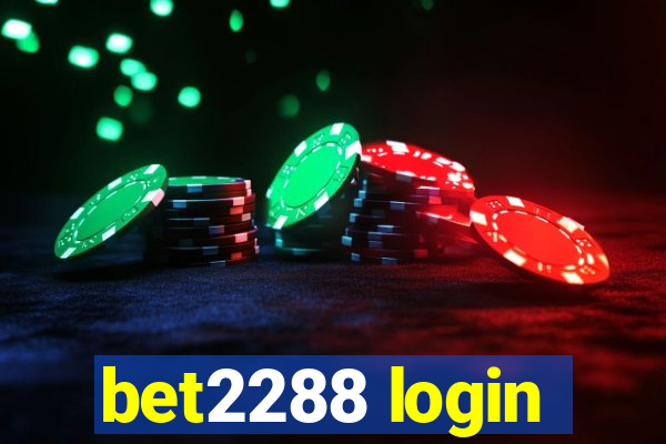 bet2288 login