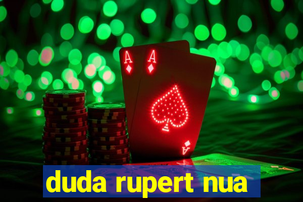 duda rupert nua