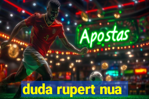 duda rupert nua