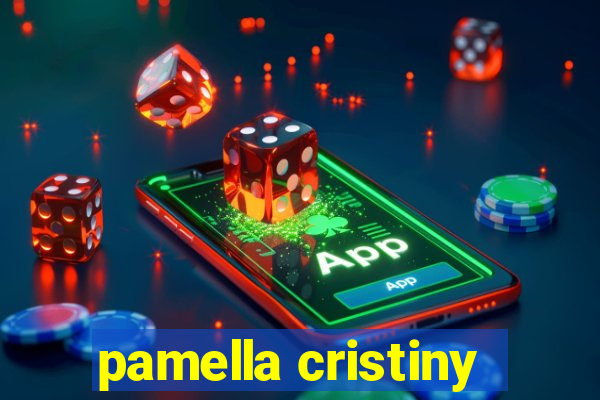 pamella cristiny