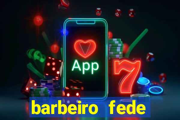 barbeiro fede quando morre