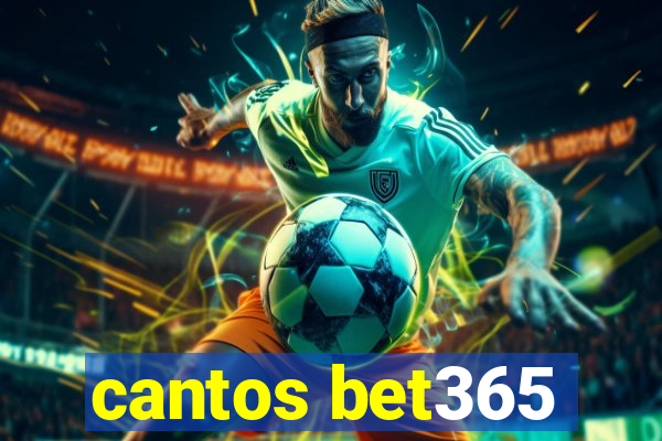 cantos bet365