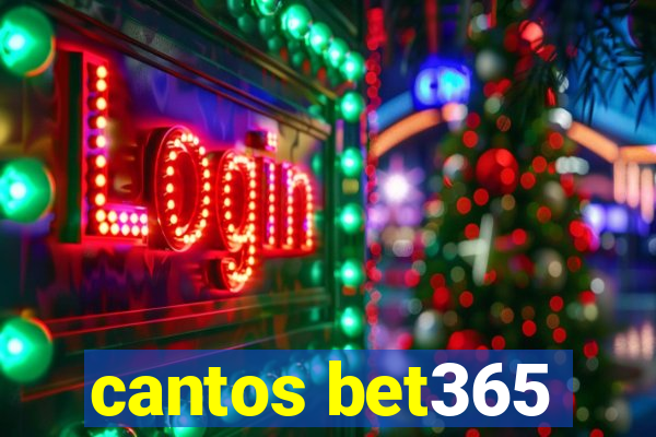 cantos bet365