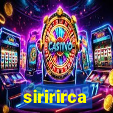 siririrca