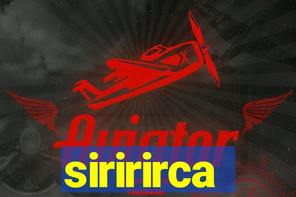 siririrca