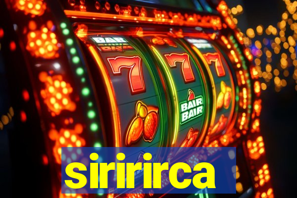 siririrca