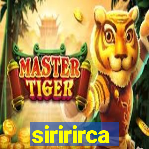 siririrca