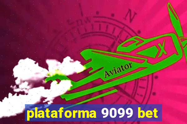 plataforma 9099 bet