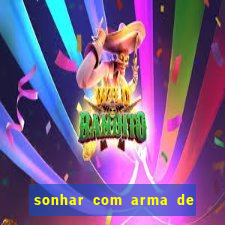 sonhar com arma de fogo no jogo do bicho