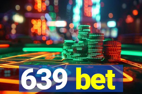 639 bet