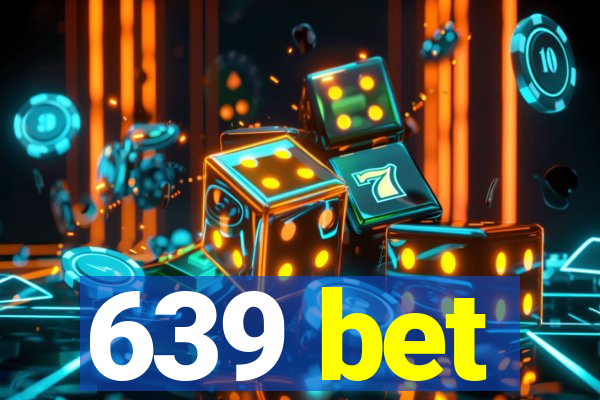 639 bet