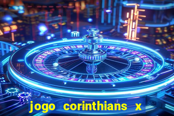 jogo corinthians x fortaleza ao vivo gratis