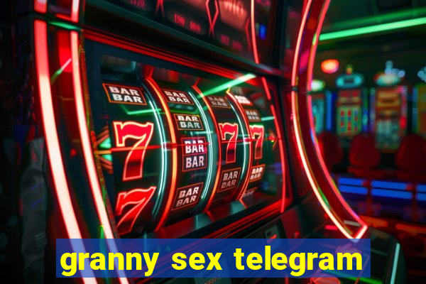 granny sex telegram