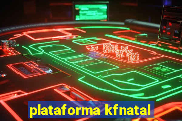 plataforma kfnatal