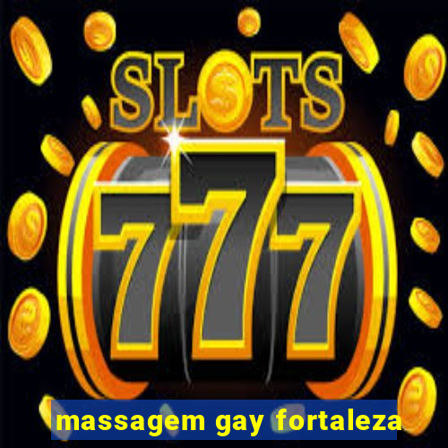 massagem gay fortaleza