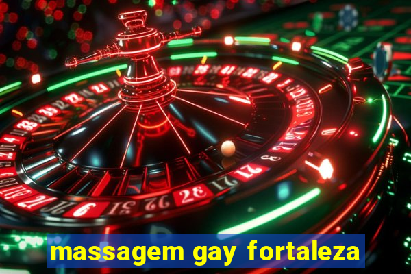 massagem gay fortaleza