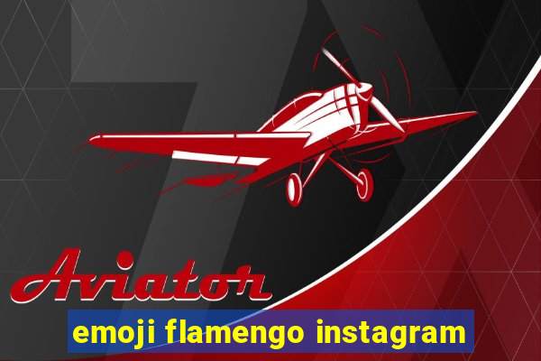 emoji flamengo instagram