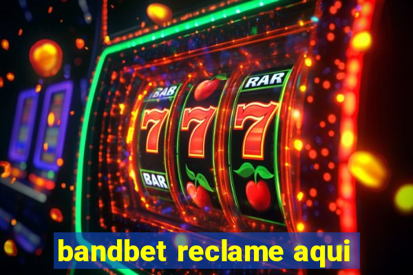 bandbet reclame aqui