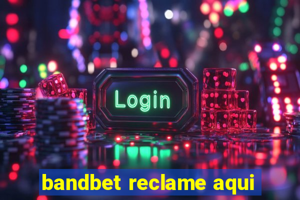 bandbet reclame aqui