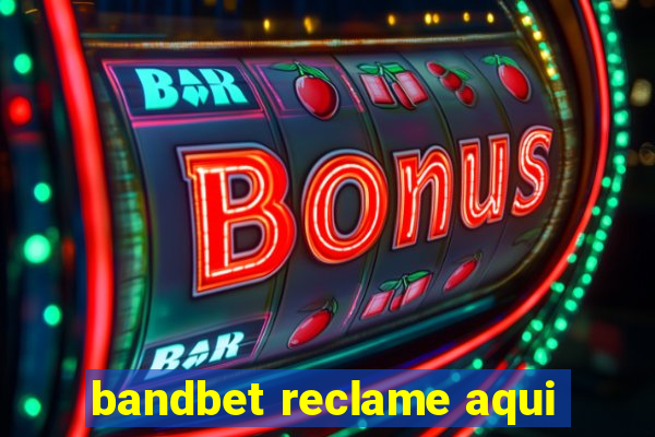 bandbet reclame aqui