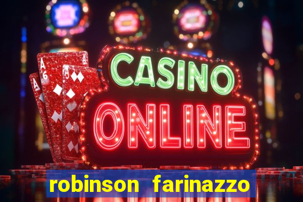 robinson farinazzo casal patente