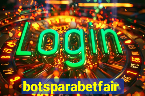 botsparabetfair