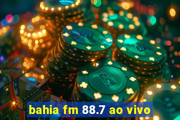 bahia fm 88.7 ao vivo