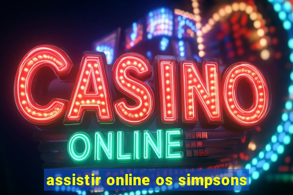 assistir online os simpsons