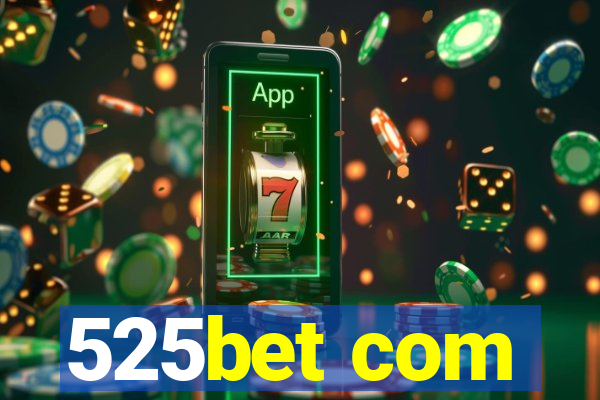 525bet com