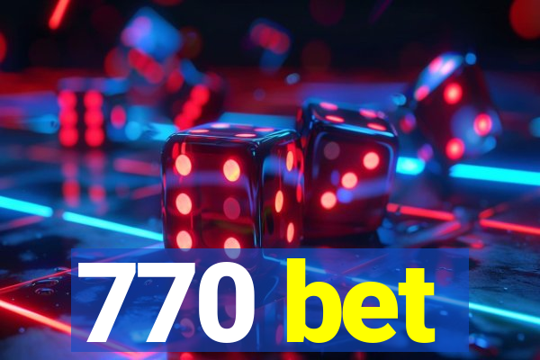 770 bet