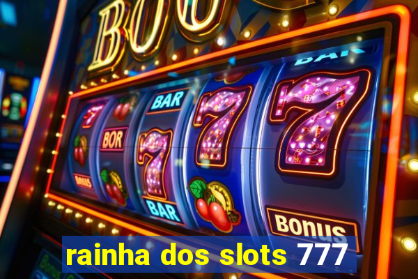 rainha dos slots 777