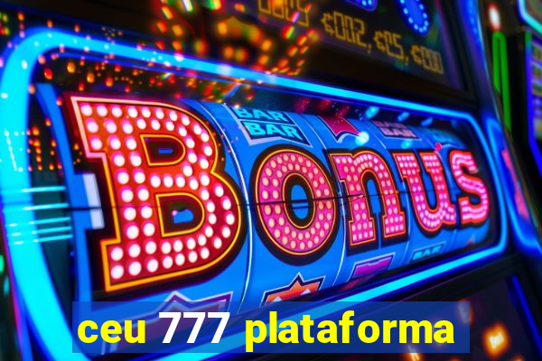 ceu 777 plataforma