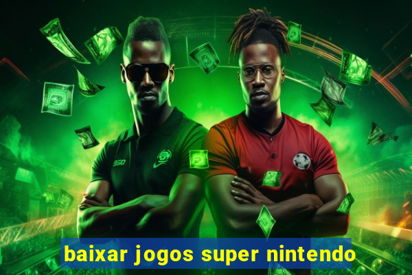 baixar jogos super nintendo