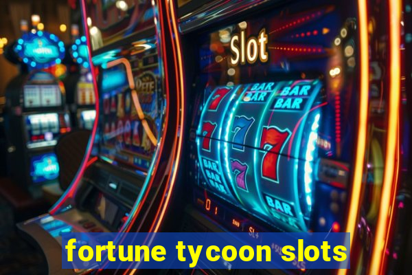 fortune tycoon slots