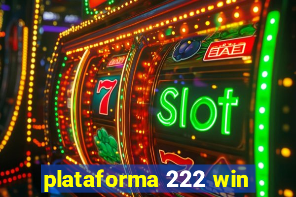 plataforma 222 win