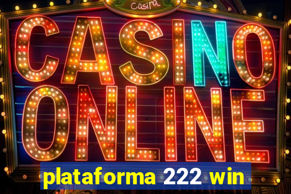 plataforma 222 win