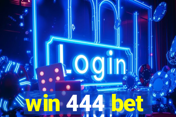 win 444 bet