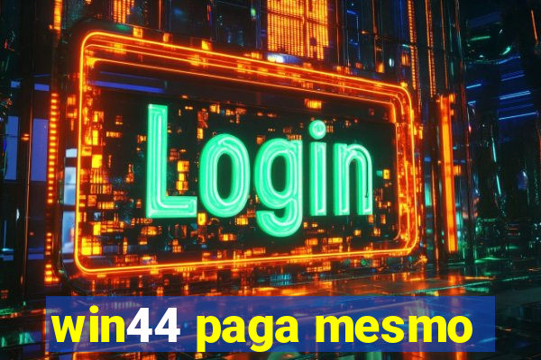 win44 paga mesmo