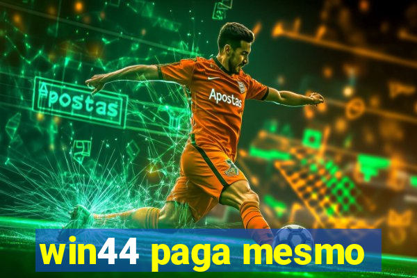 win44 paga mesmo