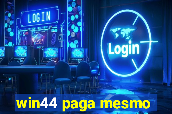 win44 paga mesmo