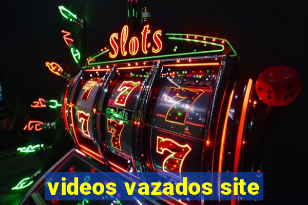 videos vazados site