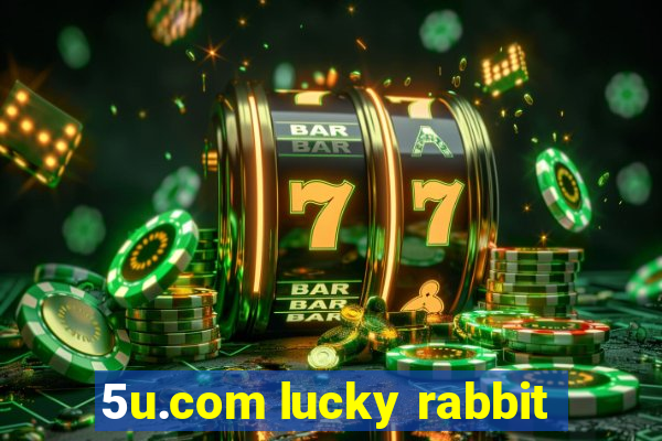 5u.com lucky rabbit