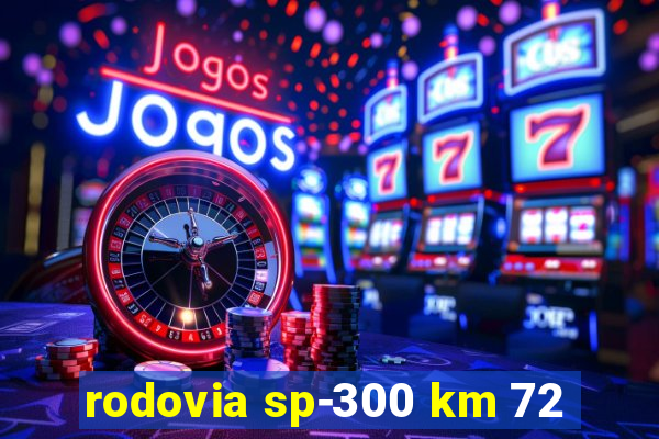 rodovia sp-300 km 72