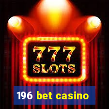 196 bet casino