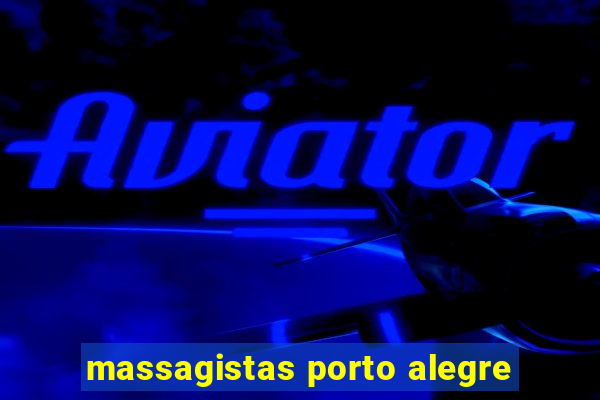 massagistas porto alegre