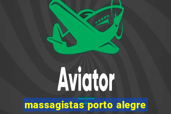 massagistas porto alegre