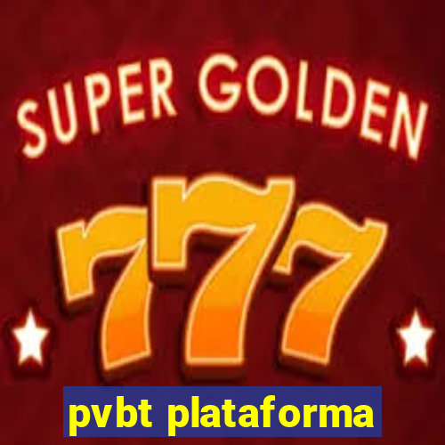 pvbt plataforma