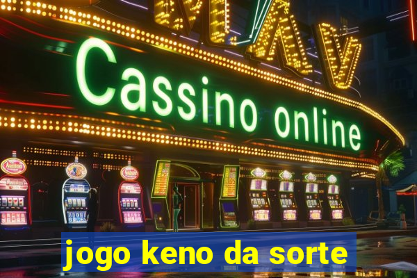 jogo keno da sorte